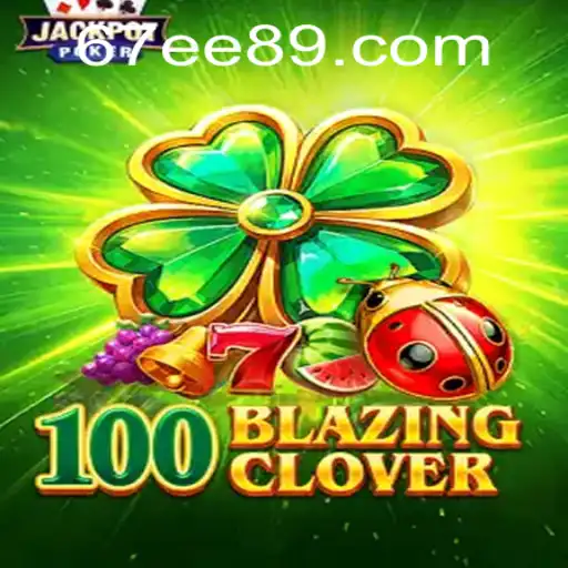 Descubra o Mundo de 100BlazingClover: Uma Jornada de Fortuna e Estratégia