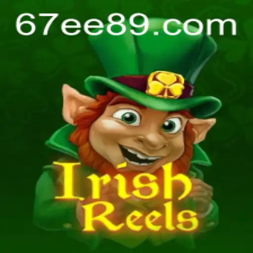 Explorando o Universo de IrishReels: Um Mergulho no Popular Jogo de Cassino com 67EE.COM